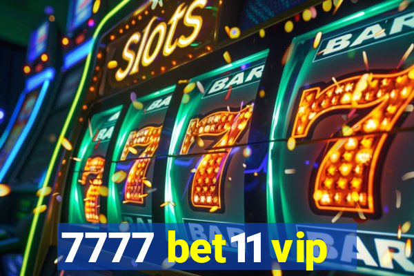 7777 bet11 vip